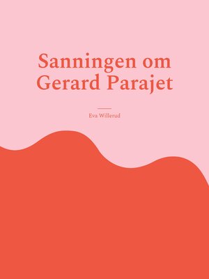 cover image of Sanningen om Gerard Parajet